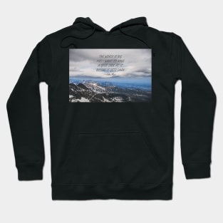 The world is big Hoodie